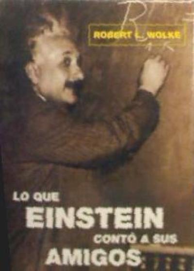 Lo que Einstein contó a sus amigos
