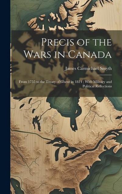 Precis of the Wars in Canada