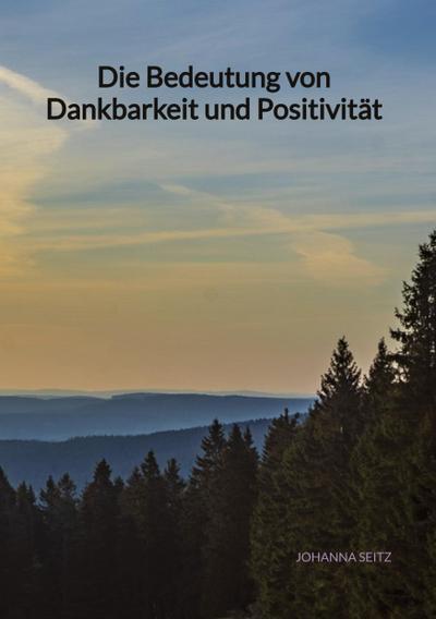 Die Bedeutung von Dankbarkeit und Positivität