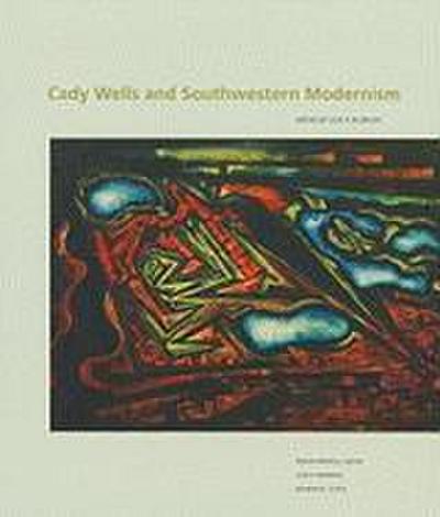 Cady Wells and Southwestern Modernism