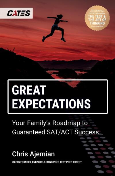 Great Expectations: Your Family’s Roadmap to Guaranteed SAT/ACT Success
