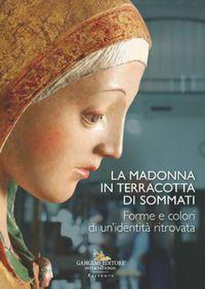 La madonna in terracotta di Sommati. Forme e colori di un’identità ritrovata