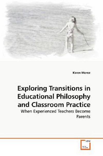 Exploring Transitions in Educational Philosophy and Classroom Practice