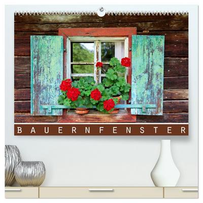 Bauernfenster (hochwertiger Premium Wandkalender 2026 DIN A2 quer), Kunstdruck in Hochglanz