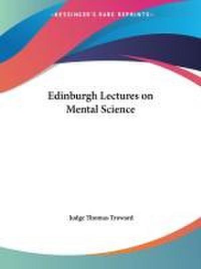 Edinburgh Lectures on Mental Science