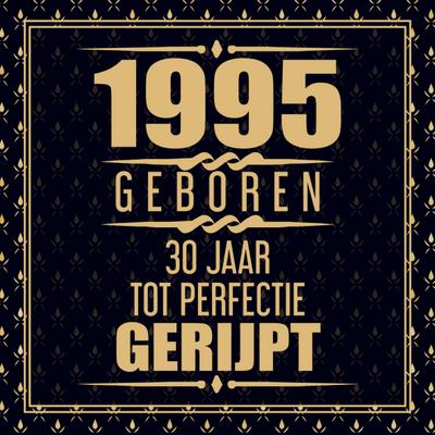 1995 Geboren 30 Jaar Tot Perfectie Gerijpt