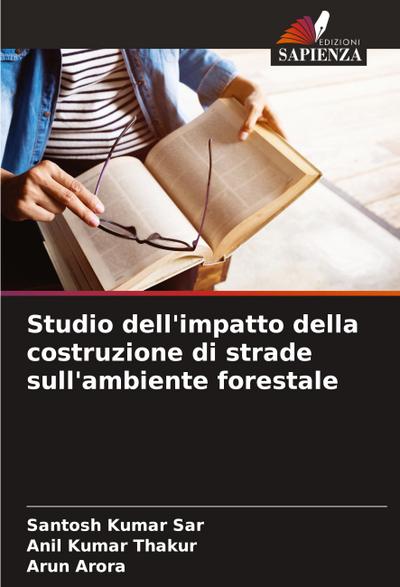 Studio dell’impatto della costruzione di strade sull’ambiente forestale