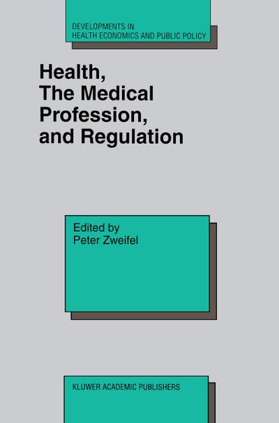 Health, the Medical Profession, and Regulation