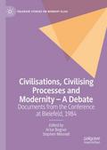 Civilisations, Civilising Processes and Modernity - A Debate