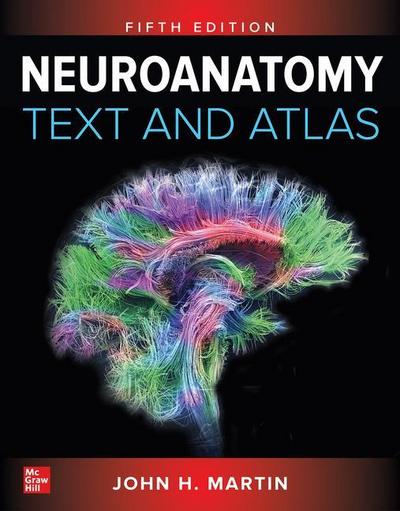 Neuroanatomy Text and Atlas - John Martin