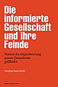 Die informierte Gesellschaft und ihre Feinde