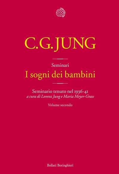 Jung, C: I sogni dei bambini. Seminario tenuto nel 1936-41