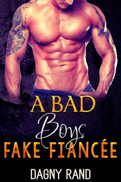 A Bad Boy’s Fake Fiancee
