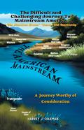 MAKING THE DIFFICULT AND CHALLENGING            JOURNEY TO "MAINSTREAM AMERICA" :
