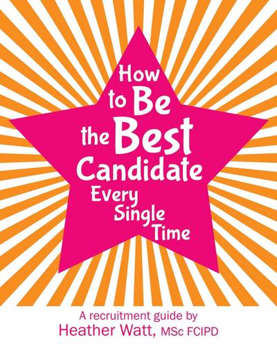 How to Be the Best Candidate Every Single Time
