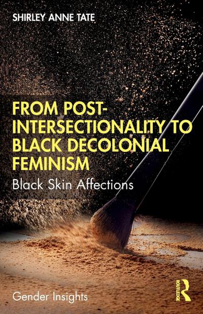 From Post-Intersectionality to Black Decolonial Feminism