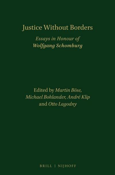 Justice Without Borders: Essays in Honour of Wolfgang Schomburg