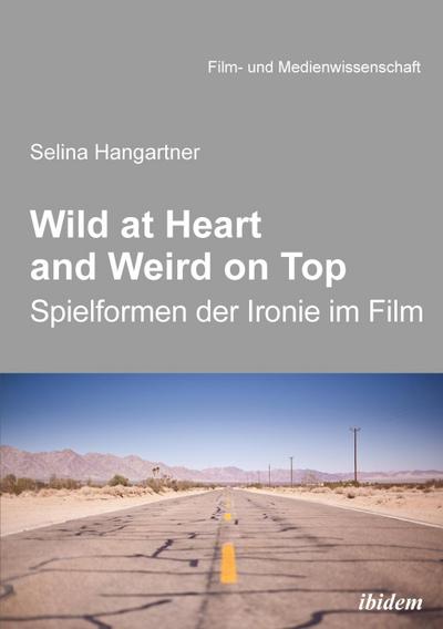 Wild at heart and weird on top