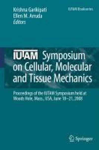 Iutam Symposium on Cellular, Molecular and Tissue Mechanics