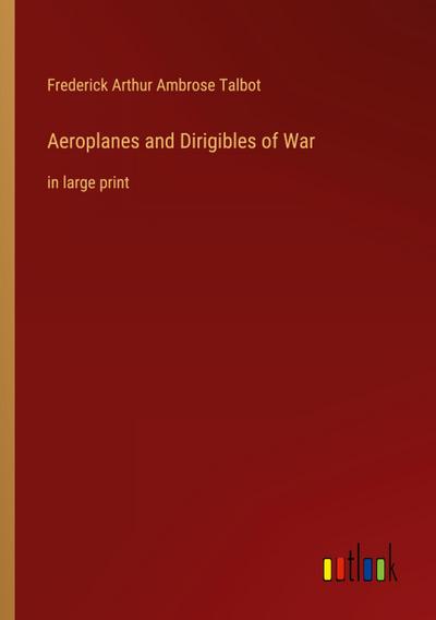 Aeroplanes and Dirigibles of War