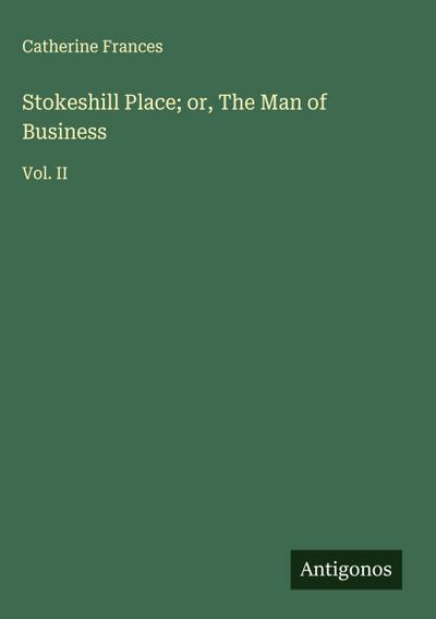 Stokeshill Place; or, The Man of Business