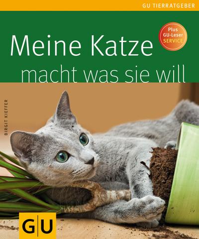 Meine Katze Macht Was Sie Will Gu Haus Garten Tier Ratgeber