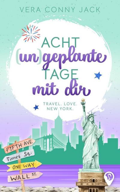 Acht (un)geplante Tage mit dir 
