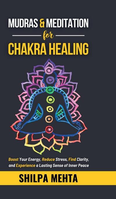 Mudras and Meditation for Chakra Healing
