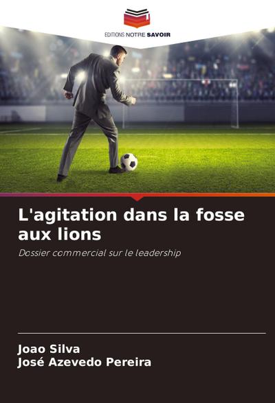 L’agitation dans la fosse aux lions