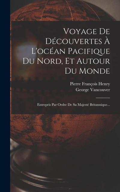 Voyage De Découvertes À L’océan Pacifique Du Nord, Et Autour Du Monde