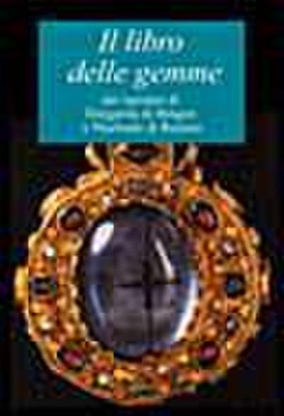 Il libro delle gemme. I lapidari di Ildegarda di Bingen e Mardobo di Rennes