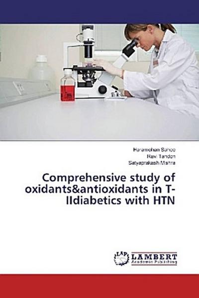 Comprehensive study of oxidants&antioxidants in T-IIdiabetics with HTN