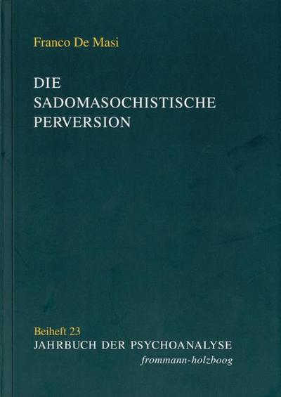 Die sadomasochistische Perversion