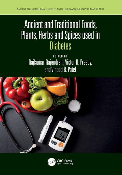 Ancient and Traditional Foods, Plants, Herbs and Spices used in Diabetes