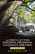 The Prison Letters Ephesians, Philippians, Colossians, Philemon