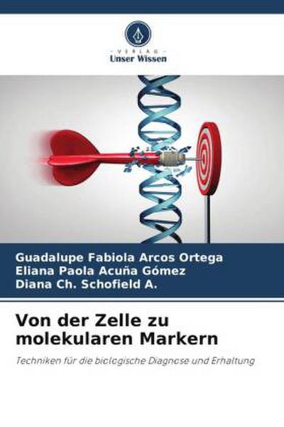 Von der Zelle zu molekularen Markern