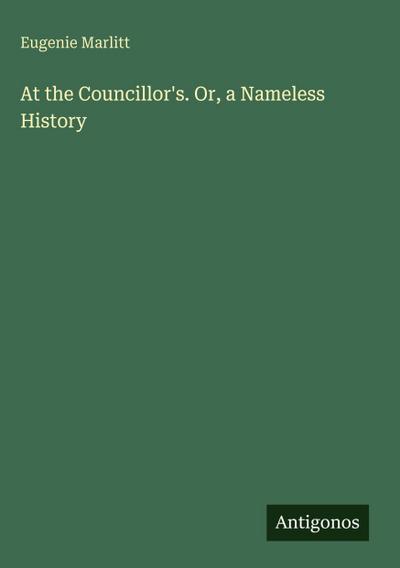 At the Councillor’s. Or, a Nameless History