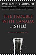 The Trouble with Canada ... Still