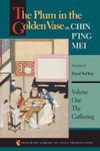 The Plum in the Golden Vase or, Chin P’ing Mei, Volume One