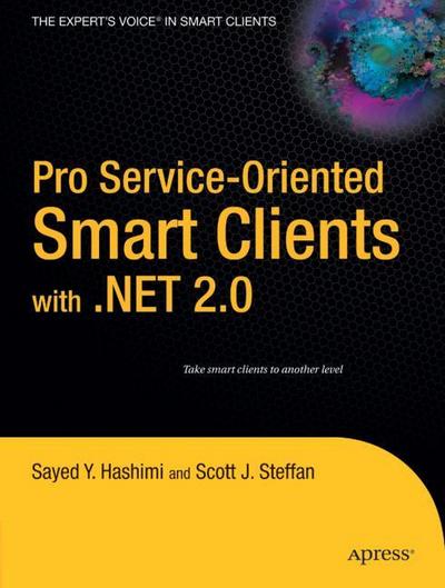 Pro-Service-Oriented Smart Clients with .NET 2.0