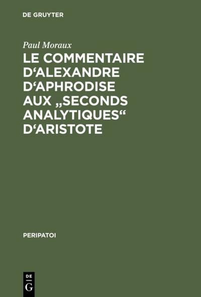 Le Commentaire d’Alexandre d’Aphrodise aux ’Seconds Analytiques’ d’Aristote