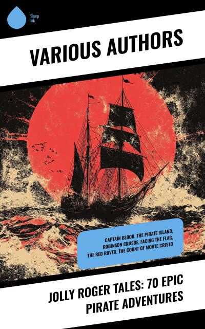Jolly Roger Tales: 70 Epic Pirate Adventures