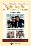 Science, Politics, Stem Cells and Genes: California’s War on Chronic Disease