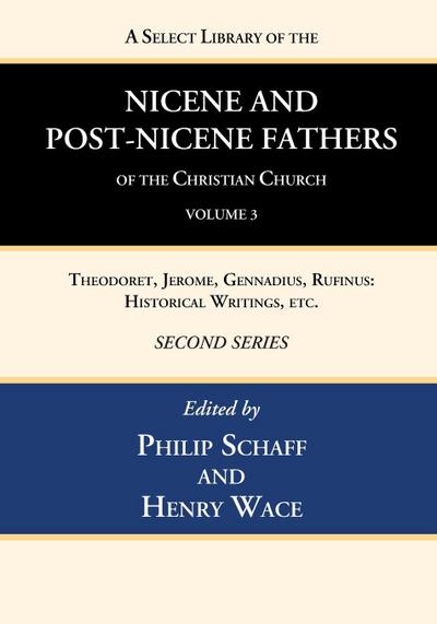 A Select Library of the Nicene and Post-Nicene Fathers of the Christian Church, Second Series, Volume 3