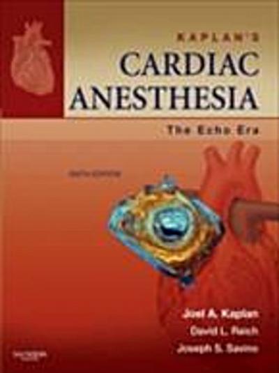 Kaplan’s Cardiac Anesthesia E-Book