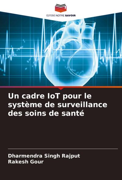 Un cadre IoT pour le système de surveillance des soins de santé
