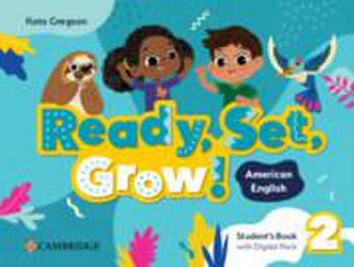 Ready, Set, Grow! Level 2 Student’s Book with Digital Pack American English