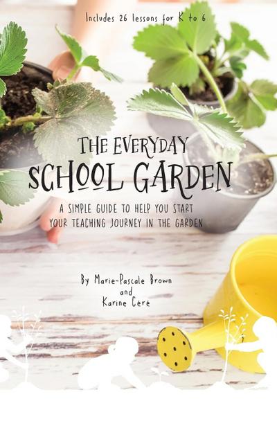 The Everyday School Garden