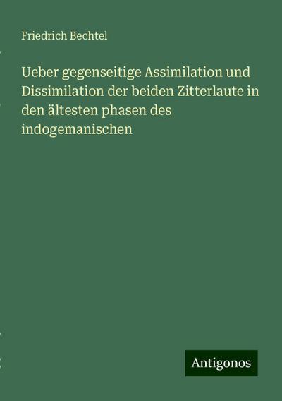 Ueber gegenseitige Assimilation und Dissimilation der beiden Zitterlaute in den ältesten phasen des indogemanischen