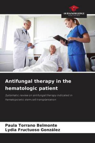 Antifungal therapy in the hematologic patient